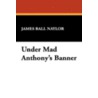 Under Mad Anthony's Banner door James Ball Naylor