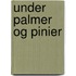 Under Palmer Og Pinier