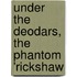 Under The Deodars, The Phantom 'Rickshaw
