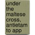 Under The Maltese Cross, Antietam To App