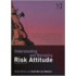 Understanding And Managing Risk Attitude