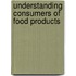 Understanding Consumers of Food Products