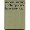 Understanding Contemporary Latin America door Richard S. Hillman