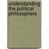 Understanding the Political Philosophers door Alan Haworth