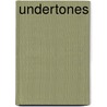 Undertones door Onbekend