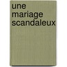 Une Mariage Scandaleux by Andrï¿½ Lï¿½O