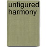 Unfigured Harmony door Percy C. Buck