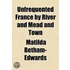 Unfrequented France By River And Mead An