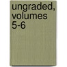 Ungraded, Volumes 5-6 door Onbekend