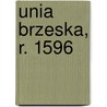 Unia Brzeska, R. 1596 door Edward Likowski
