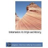 Unitarianism: Its Origin And History. by Unknown