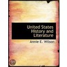 United States History And Literature door Annie E. Wilson