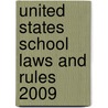 United States School Laws and Rules 2009 door Onbekend