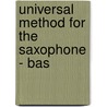 Universal Method For The Saxophone - Bas by Paul De Ville