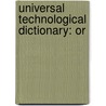 Universal Technological Dictionary: Or door George Crabbe