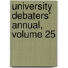 University Debaters' Annual, Volume 25 door Edith May Phelps
