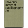University Library Of Autobiography : In door Onbekend