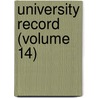 University Record (Volume 14) door University Of the State of Florida