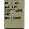 Unter Der Pariser Commune: Ein Tagebuch by Wilhelm Lauser