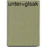 Unter=Glsak by Unknown