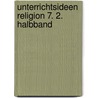 Unterrichtsideen Religion 7. 2. Halbband door Onbekend