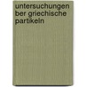 Untersuchungen Ber Griechische Partikeln by Wilhelm Friedrich Ludwig Von Bäumlein