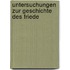Untersuchungen Zur Geschichte Des Friede