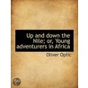 Up And Down The Nile; Or, Young Adventur by Professor Oliver Optic