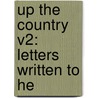 Up The Country V2: Letters Written To He by Unknown