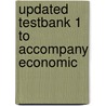 Updated Testbank 1 To Accompany Economic door Onbekend