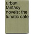 Urban Fantasy Novels: The Lunatic Cafe