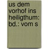 Us Dem Vorhof Ins Heiligthum: Bd.: Vom S door Rudolf Kgel