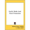 Useful Birds And Their Protection by Unknown