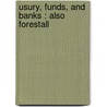 Usury, Funds, And Banks : Also Forestall by Jeremiah O'Callaghan