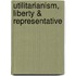 Utilitarianism, Liberty & Representative