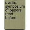 Uveitis: Symposium Of Papers Read Before by Unknown