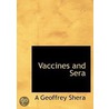 Vaccines And Sera door A. Geoffrey Shera