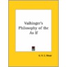 Vaihinger's Philosophy Of The As If by George Robert Stowe Mead