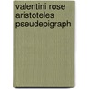 Valentini Rose Aristoteles Pseudepigraph by Valentin Rose