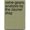 Valve-Gears. Analysis By The Zeuner Diag door H.W. 1858-1912 Spangler