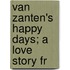 Van Zanten's Happy Days; A Love Story Fr