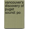 Vancouver's Discovery Of Puget Sound: Po by Edmond Stephen Meany