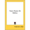 Vasco Nunez De Balboa door Onbekend