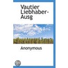 Vautier Liebhaber-Ausg door . Anonymous