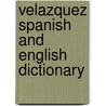 Velazquez Spanish and English Dictionary by Mariano Velazquez De La Cadena