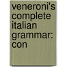 Veneroni's Complete Italian Grammar: Con door Giovanni Veneroni