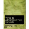 Verbo De Admonicion Y De Combate by J.M. Vargas Vila