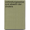 Verbreitungsweise Und Abwehr Der Cholera door Carl Fl�Gge
