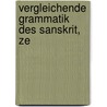Vergleichende Grammatik Des Sanskrit, Ze door Franz Bopp