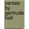 Verses By Gertrude Hall by Unknown